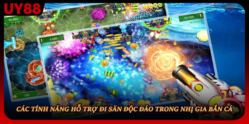Các tính năng hỗ trợ đi săn độc đáo trong Nhị Gia bắn cá
