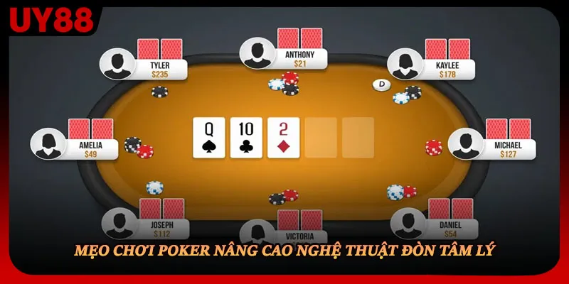 Mẹo chơi Poker nâng cao nghệ thuật đòn tâm lý